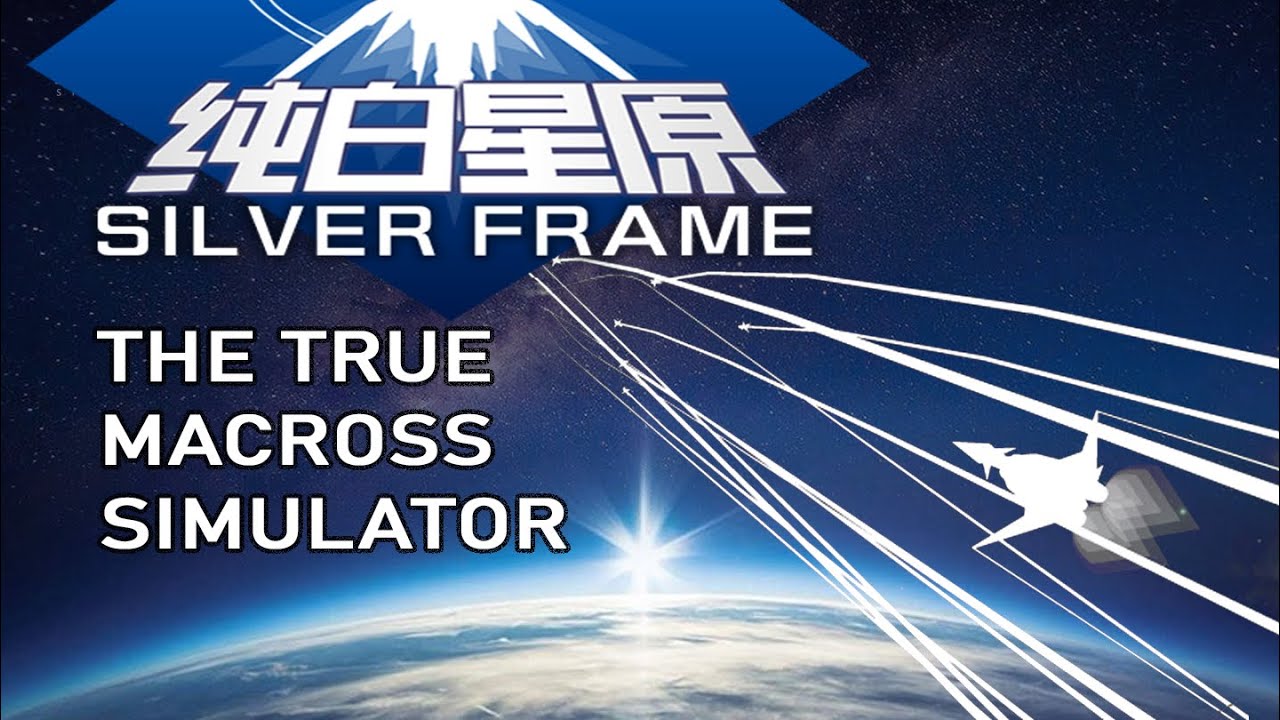 SilverFrame: The True Macross Simulator&trade;