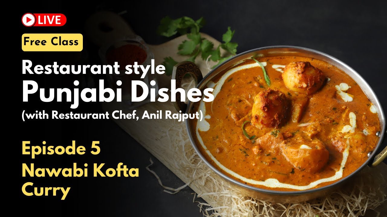 Authentic Nawabi Kofta Curry Recipe | Restaurant Style Punjabi Cuisine with Restaurant Chef | Ep. 5