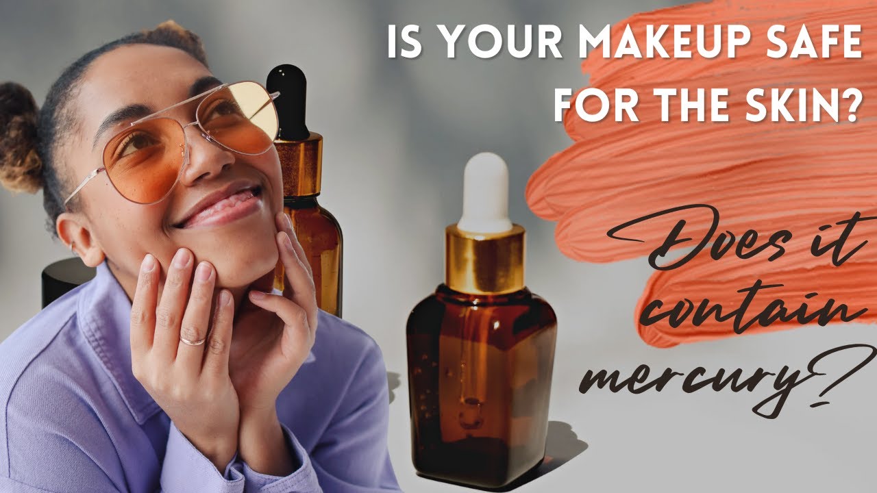 Is your makeup safe for the skin?