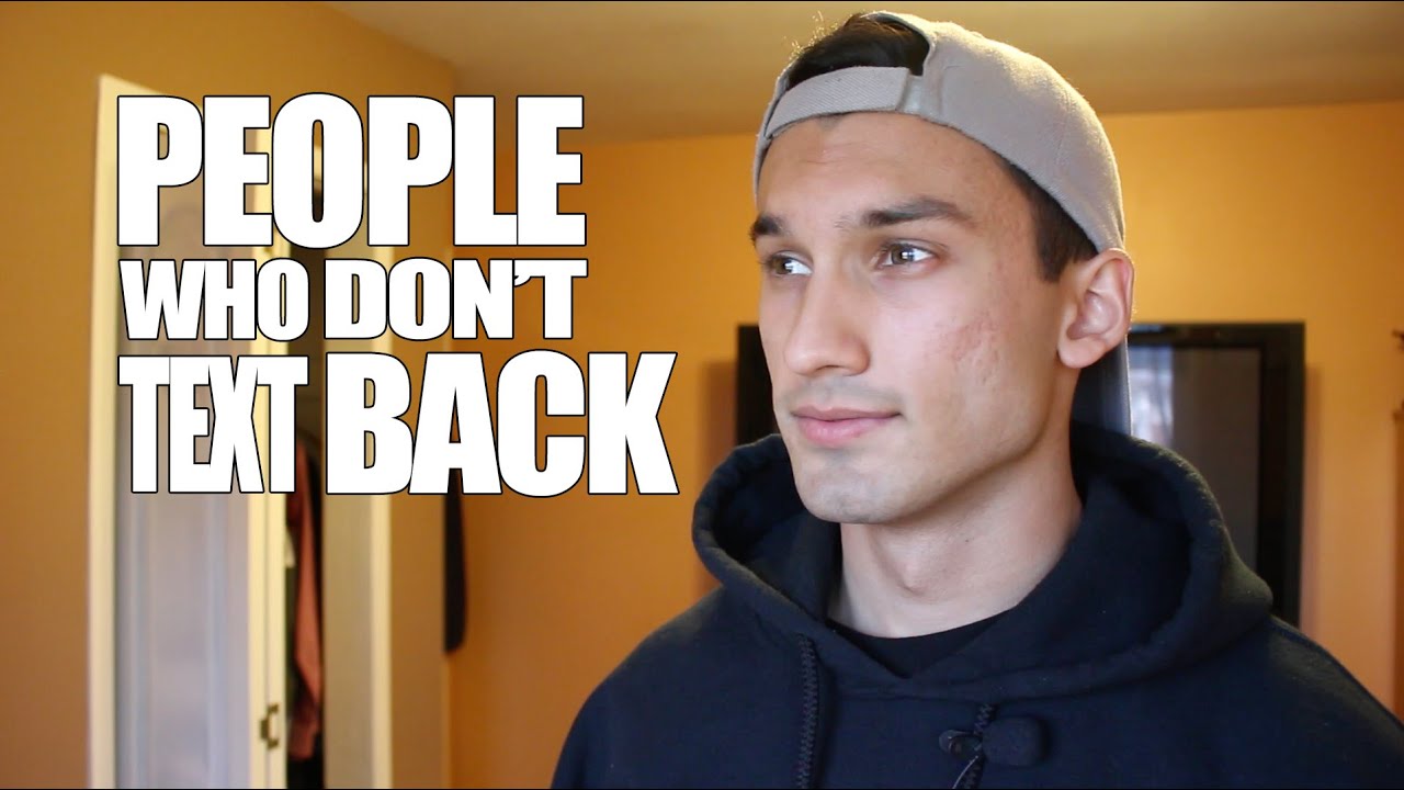 People Who Don't Text Back