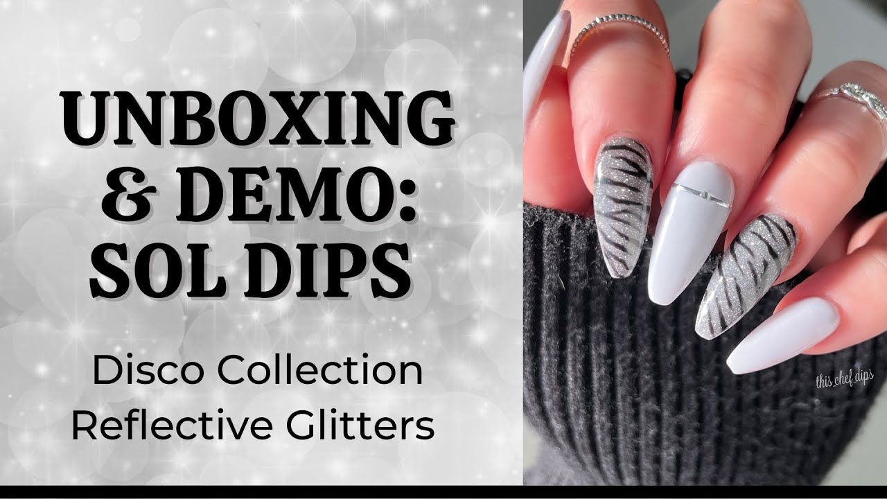 Unboxing & Demo // Sol Dips Disco Collection // Reflective Glitter Dip Powder