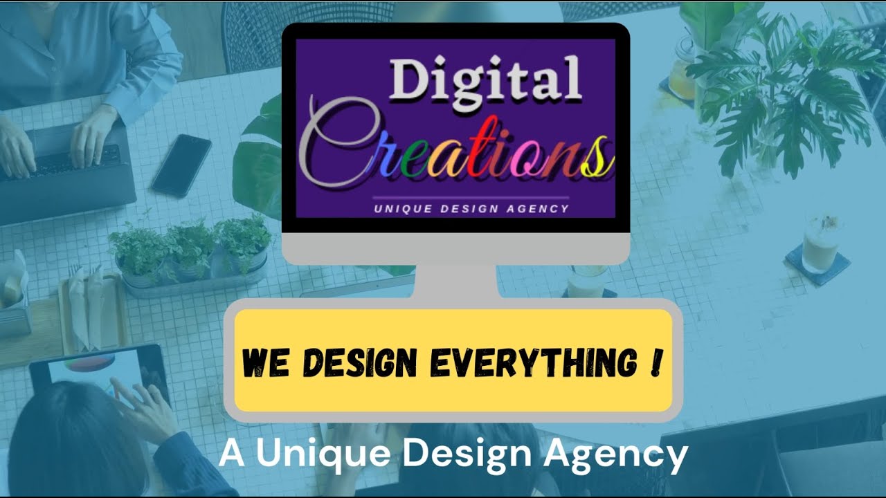 Digital Creations | We Design Everything | A Unique Design Agency