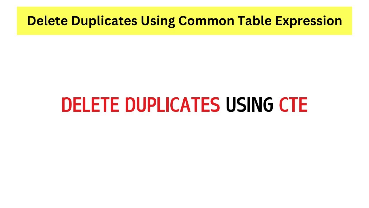 SQL How to Delete Duplicates Using Common Table Expression (CTE)