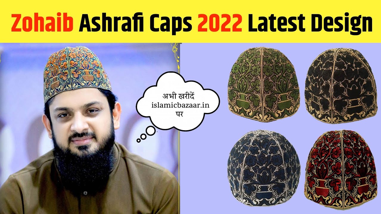zohaib ashrafi top 10 design topi on islamicbazaar turkishtopi