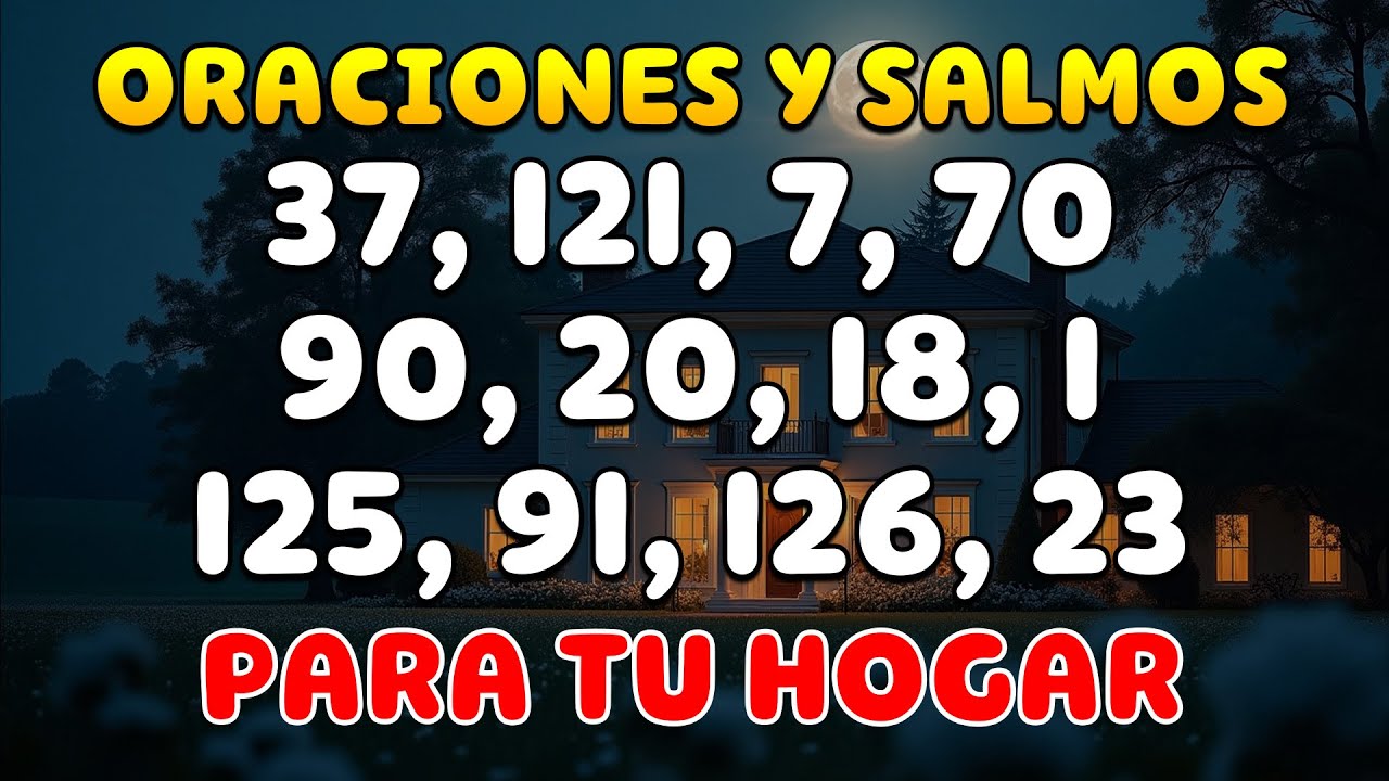 FE INQUEBRANTABLE PARA PROTEGER TU HOGAR - ORACIONES Y SALMOS PARA PROTEGER TU HOGAR