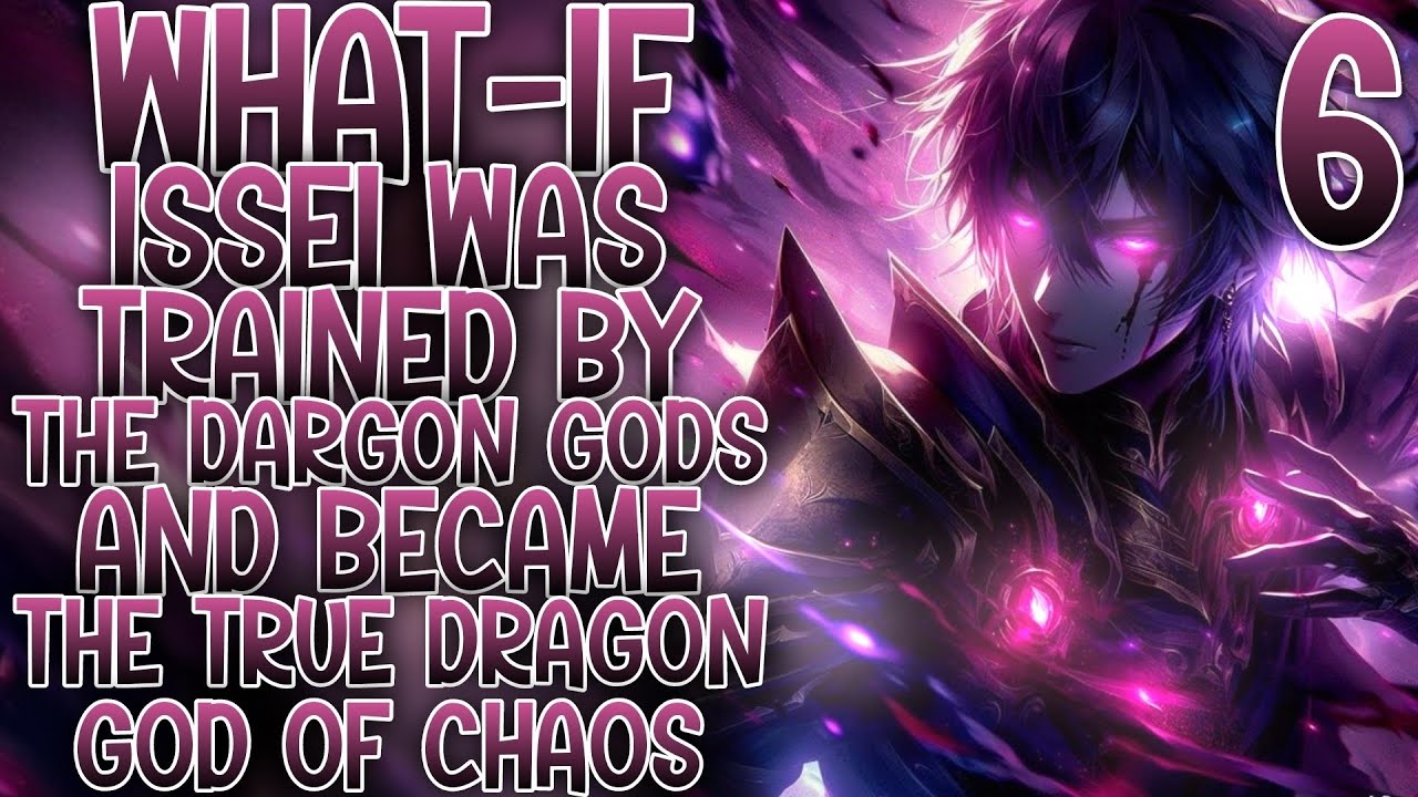 WAR IS COMING!: What-if Issei Was Trained By The Dragon Gods & The True Dragon God Of Chaos | Part 6