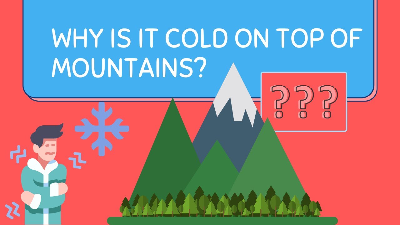 Why is it 🥶 cold on top of 🏔️ mountains? | Explainer for Kids! 😃📚