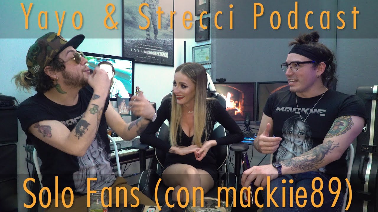 Yayo & Strecci Podcast - Episodio 07: S&oacute;lo Fans (con mackiie89)
