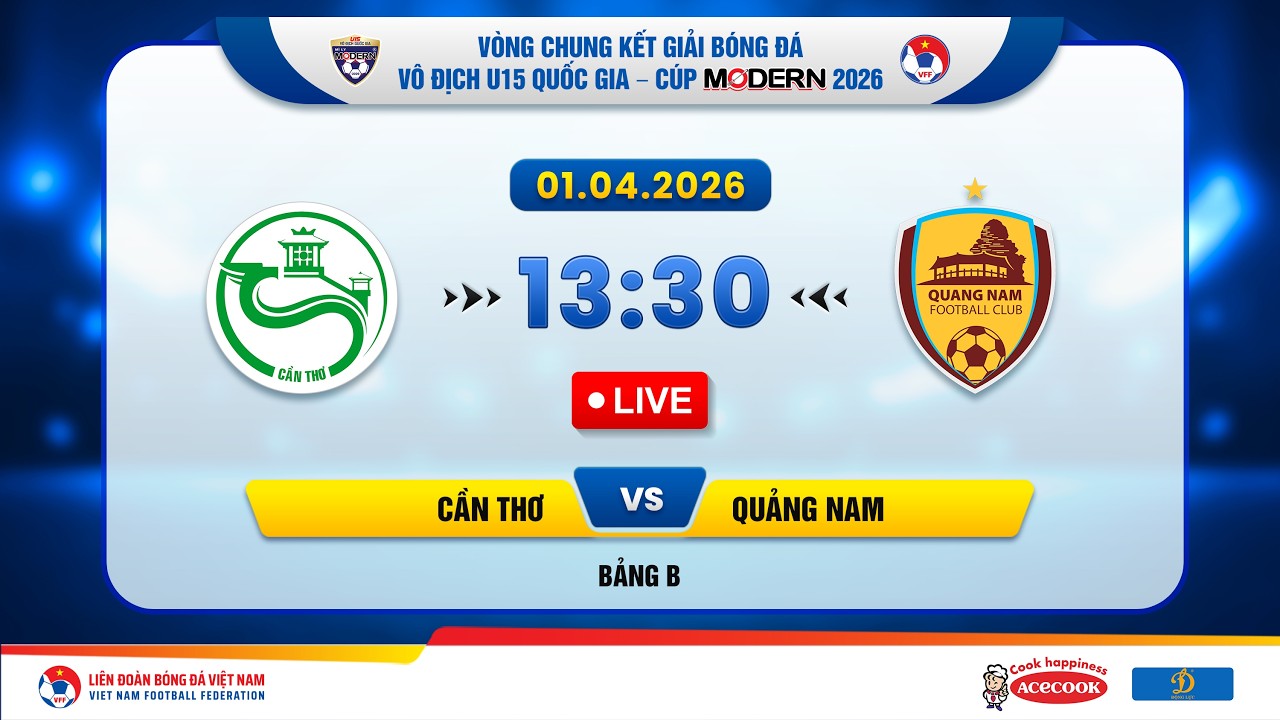 🔴Trực tiếp: Cần Thơ vs Quảng Nam |13:30-01.4.2026| VCK Giải B&oacute;ng Đ&aacute; U15 VĐQG &ndash; C&uacute;p Modern 2026