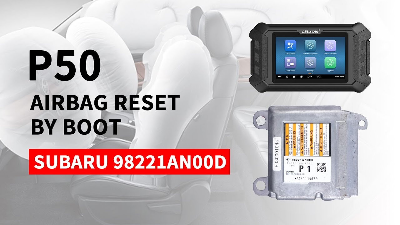 OBDSTAR P50 For SUBARU 98221AN00D Encrypted Airbag Reset By Boot