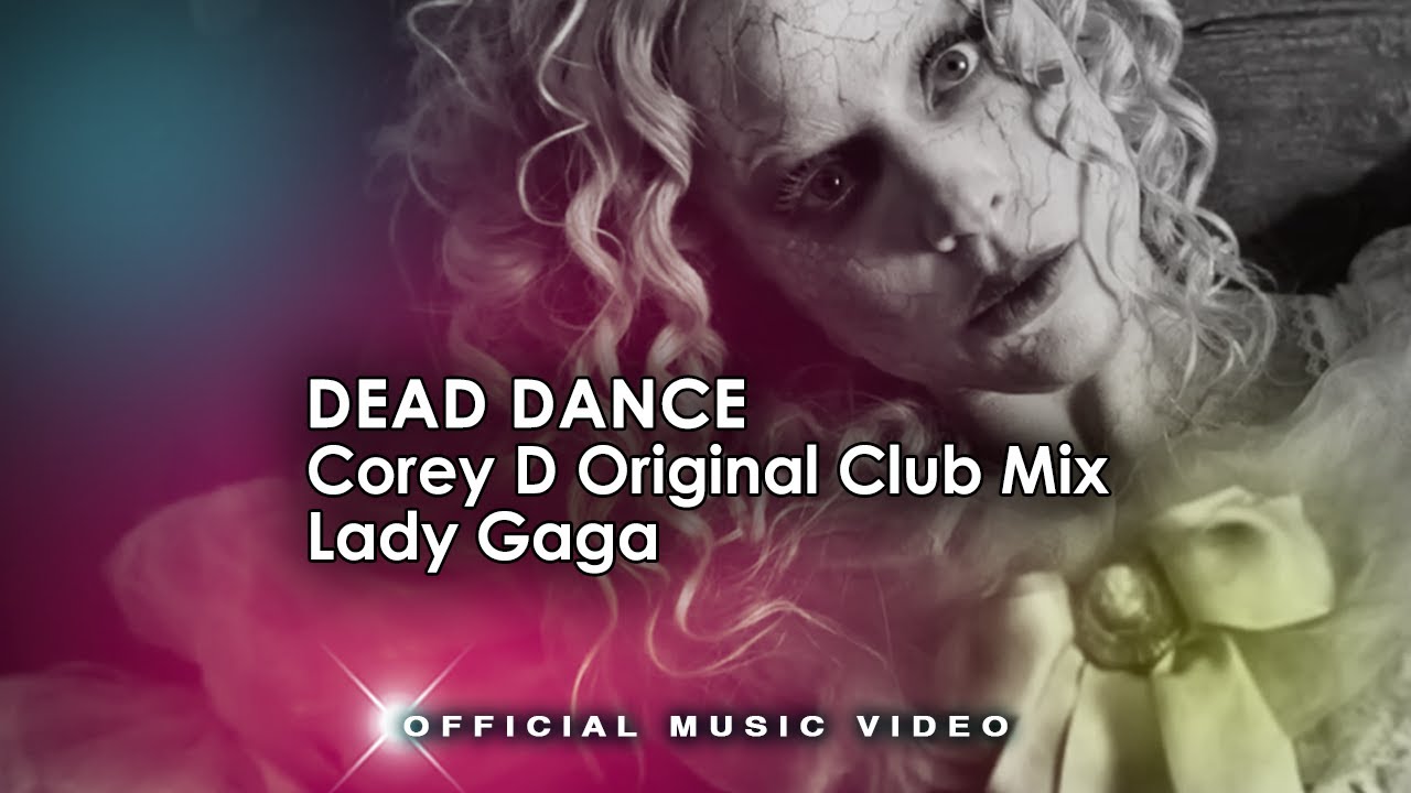 Lady Gaga - The Dead Dance (corey d original extended club mix)