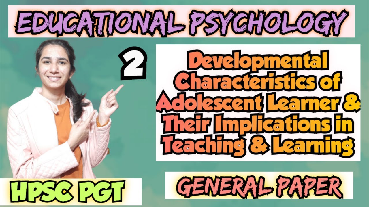 Class-2 HPSC PGT Educational Psychology | Characteristics of Adolescent Learner & their implications