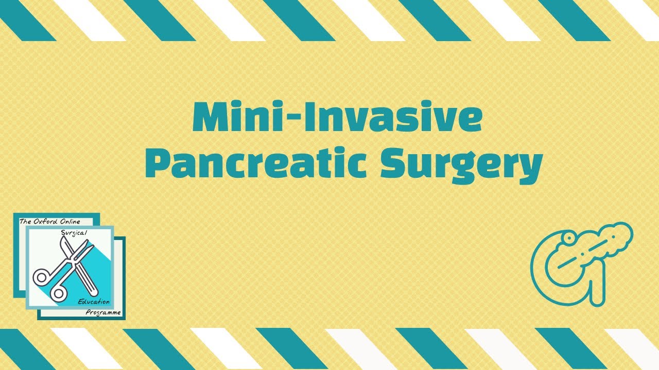 Mini-Invasive Pancreatic Surgery