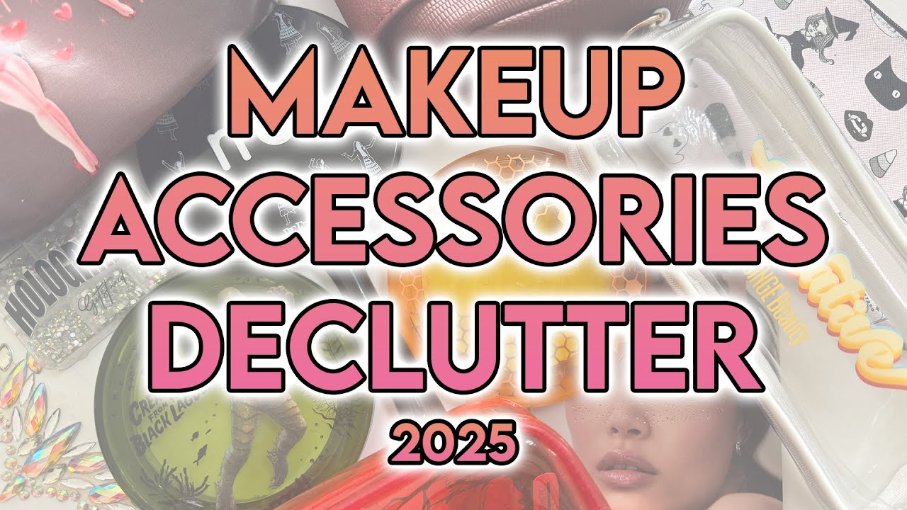 MAKEUP ACCESSORIES DECLUTTER 2025 🗑️ Bags, Mirrors, Brush Cleaners, Jewels