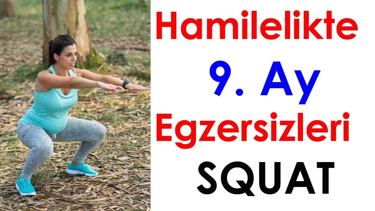 Hamilelikte 9. Ay Egzersizleri- Squat