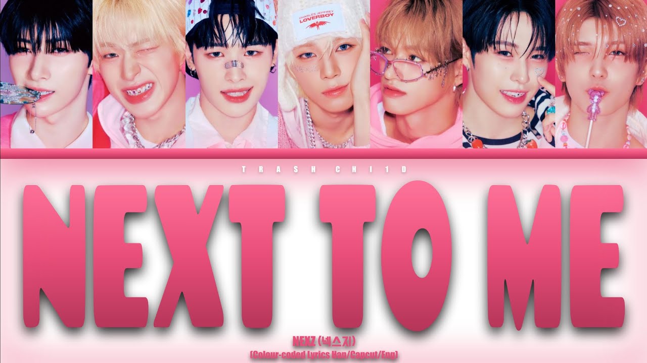 NEXZ (넥스지) - Next To Me (Colour-coded Lyrics Han/Capcut Auto/Eng)