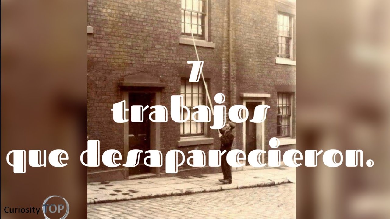 Los 7 trabajos que desaparecieron. (Curiosity TOP)
