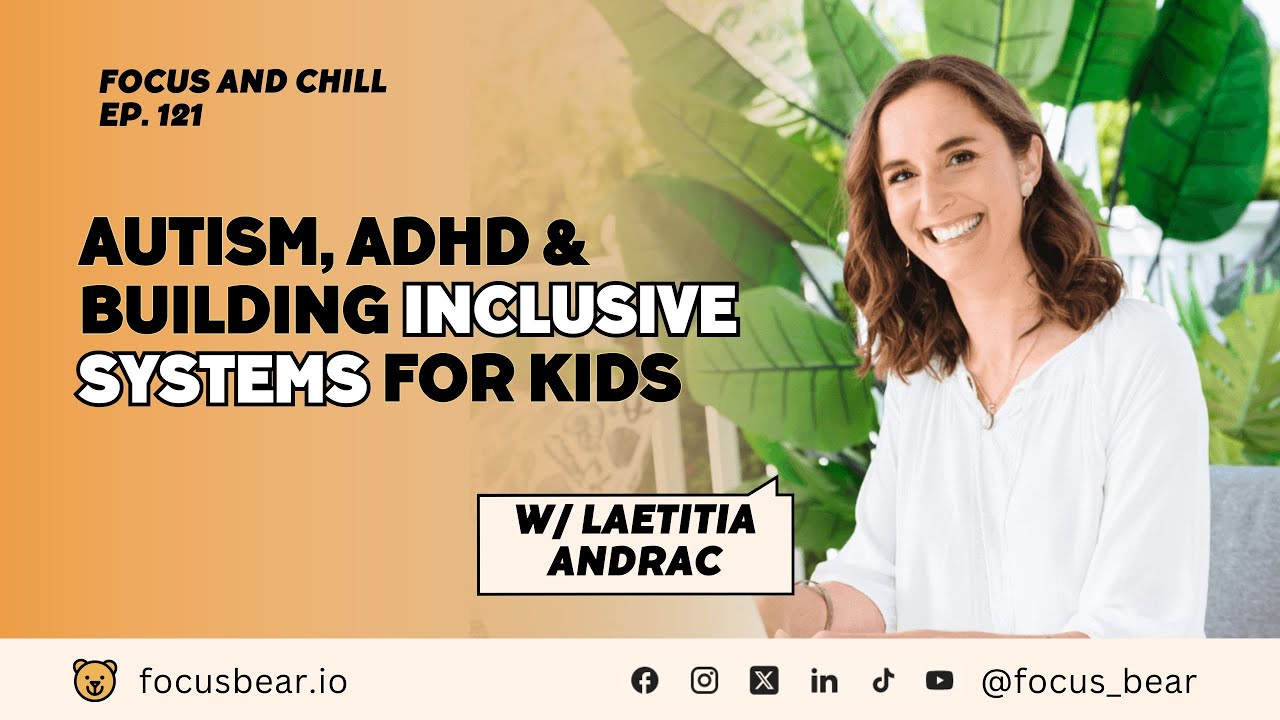 Autism, ADHD & Building Inclusive Systems for Kids with Letitia Andrac – Ep 121