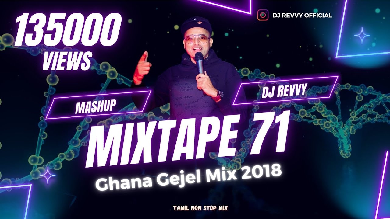 Mixtape 71 - Ghana Gejel Mix 2018 || Tamil Non Stop Mix || Dj Revvy