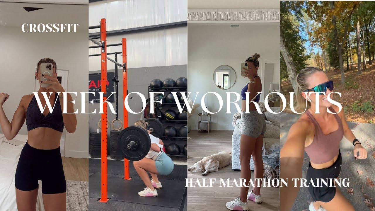 WEEK OF WORKOUTS | how i balance half marathon training + crossfit / strength training
