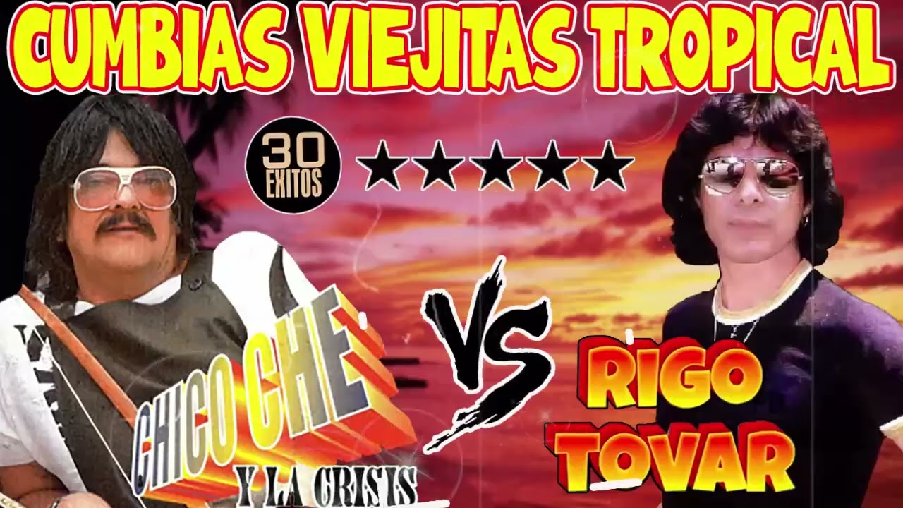 30 EXITOS INOLVIDABLES MiX DE RIGO TOVAR y CHICO CHE 🌞 MIX CUMBIAS VIEJITAS CLASICAS 🌞