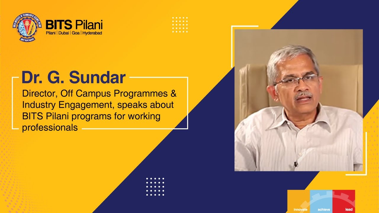 Dr. G. Sundar speaks about BITS Pilani programs for working professionals