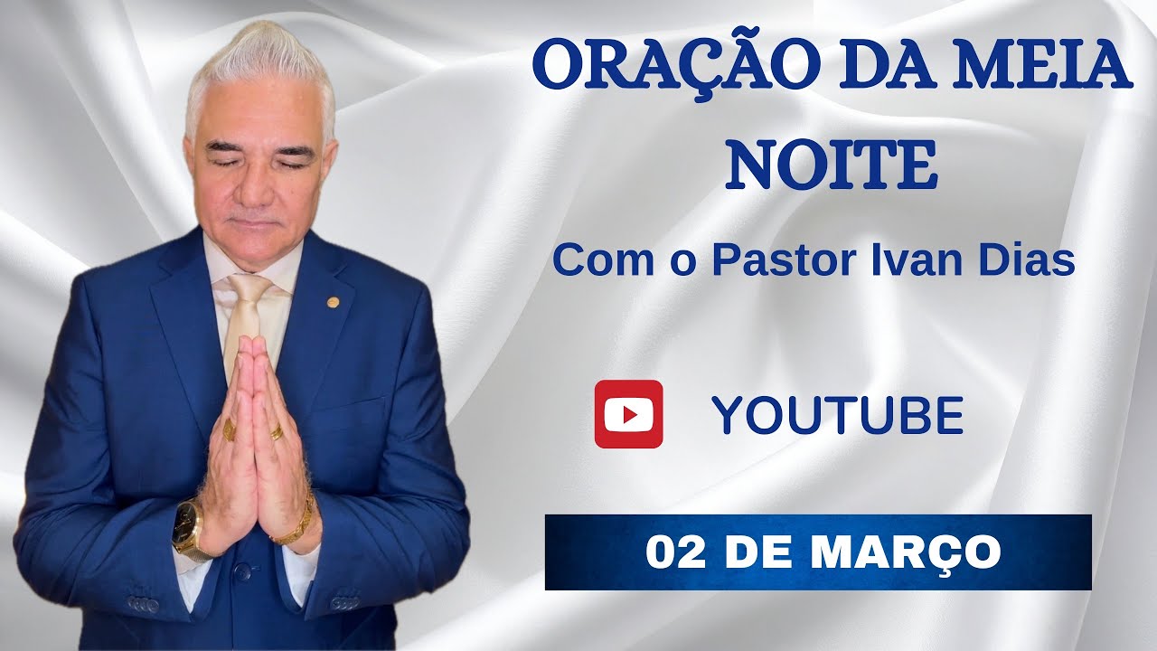 ENQUANTO VOCÊ ESPERA, DEUS PREPARA. ORAÇÃO DA MEIA NOITE com o Pastor Ivan Dias - 02 DE MARÇO 