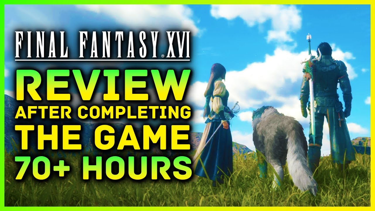 Final Fantasy 16 - Review After Completing The Game - 70+ Hours Of Gameplay Spoiler Free Impressions
