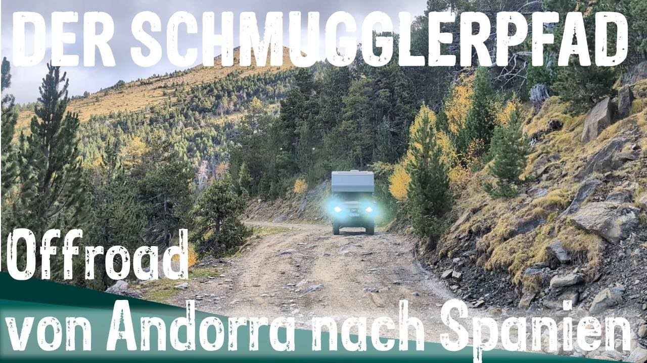 Endlich OFFROAD | DER SCHMUGGLERPFAD | Von Andorra über einen Offroadtrack nach Spanien