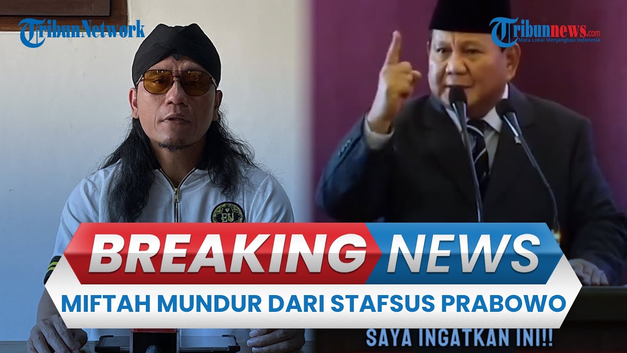 🔴 BREAKING NEWS: Gus Miftah Mundur dari Staf Khusus Prabowo Pasca Menghina Penjual Es Teh Viral