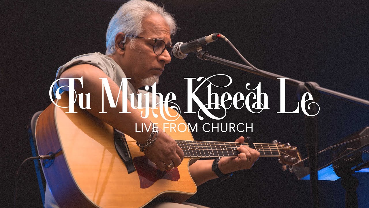 Tu Mujhe Kheech Le (Live from Church) || The Hope Collective