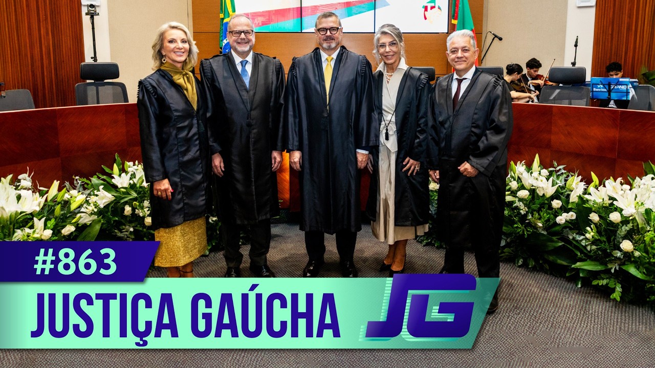 Justi&ccedil;a Ga&uacute;cha #863 | TJRS empossa novos membros da Administra&ccedil;&atilde;o