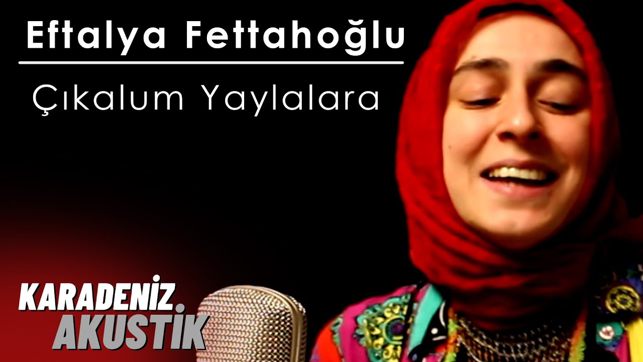 Eftalya - Çıkalum Yaylalara | KaradenizAkustik