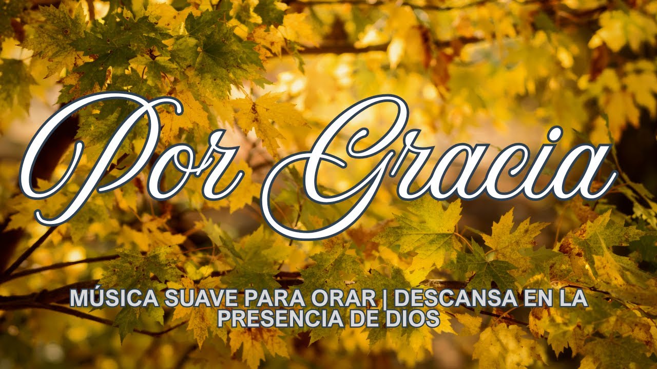 Por Gracia | Música Instrumental para Oración Profunda (1 Hora de Intimidad con Dios)