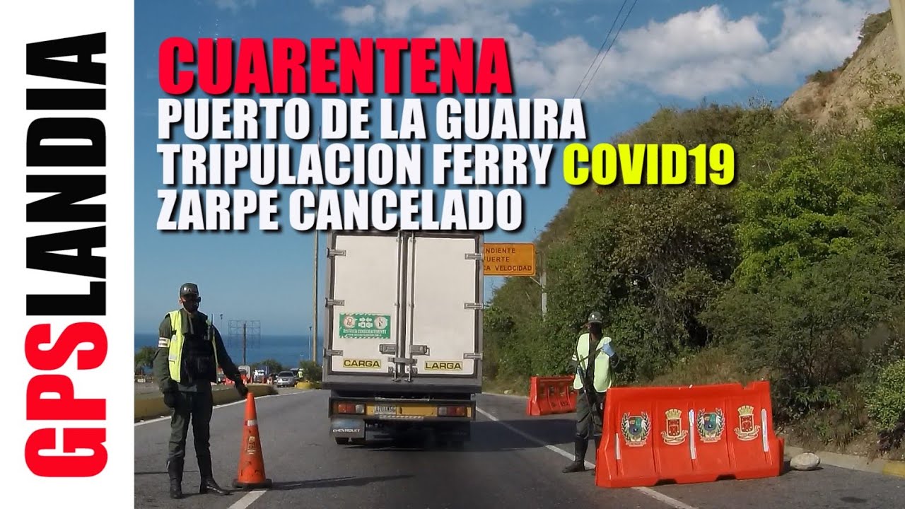 COVID19 PUERTO DE LA GUAIRA - FERRY PARAGUANA LA GUAIRA - MARGARITA EN CUARENTENA VENEZUELA