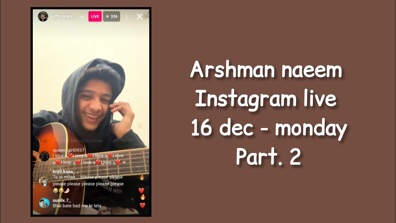 arshman Naeem Instagram live, part. 2 (16 dec - monday) @arshmannaeemmusic