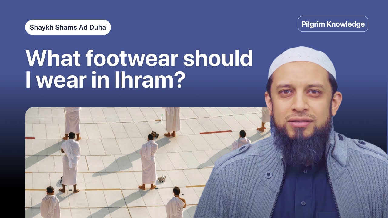 What Footwear Should I Wear in Ihram?