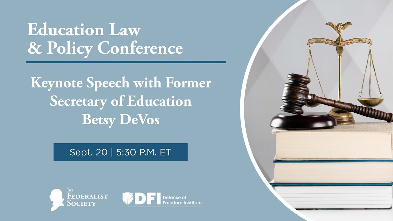 Education Law & Policy: Keynote Speech with Former Secretary of Education Betsy DeVos