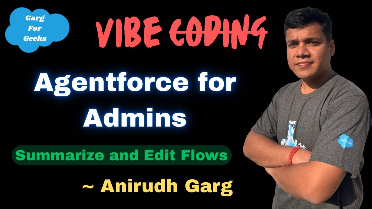 Summarize and edit Flows using Agentforce vibes for admins | Salesforce by Anirudh Garg | Gen AI