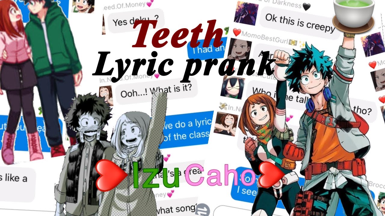 Mha lyric prank || Teeth || IzuOcha🍵