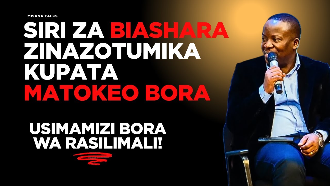 Mbinu za usimamizi wa  rasilimali na matokeo mazuri ya Biashara || Misana Manyama
