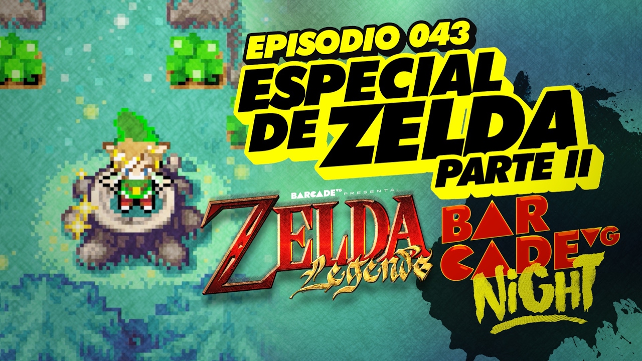 Especial de ZELDA parte II - BarcadeVG Night