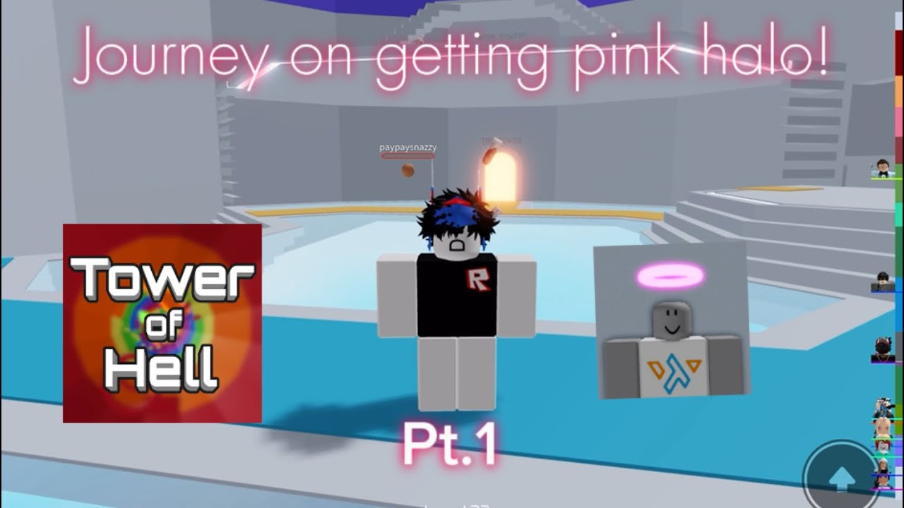 JOURNEY TO PINK HALO PART 1! (Tower of Hell)
