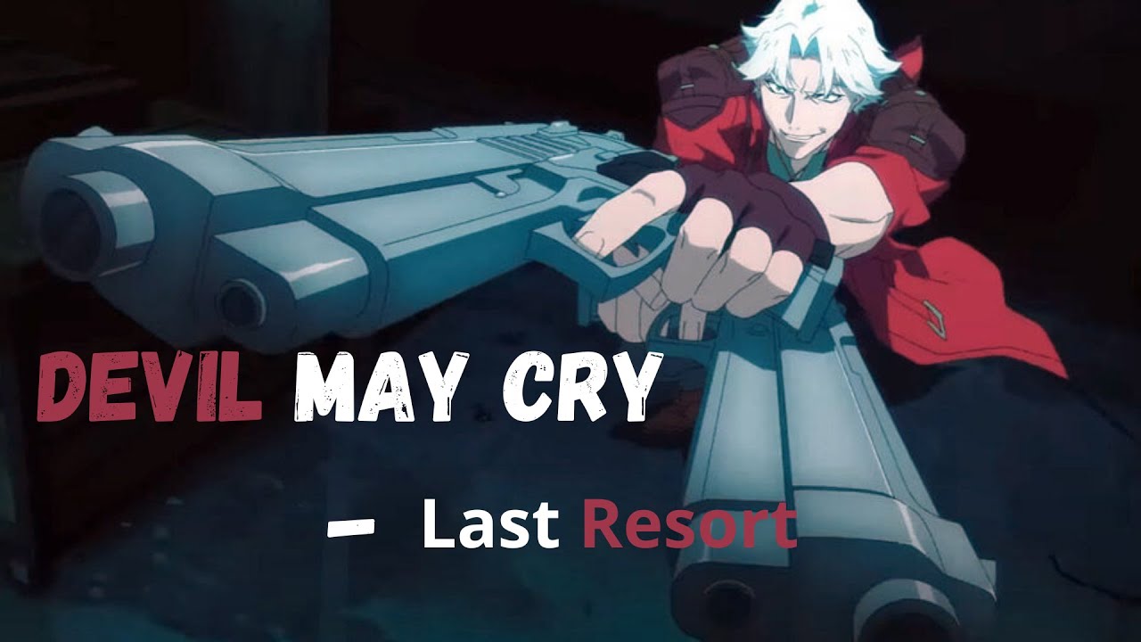 Last resort | Dante - Devil May Cry AMV