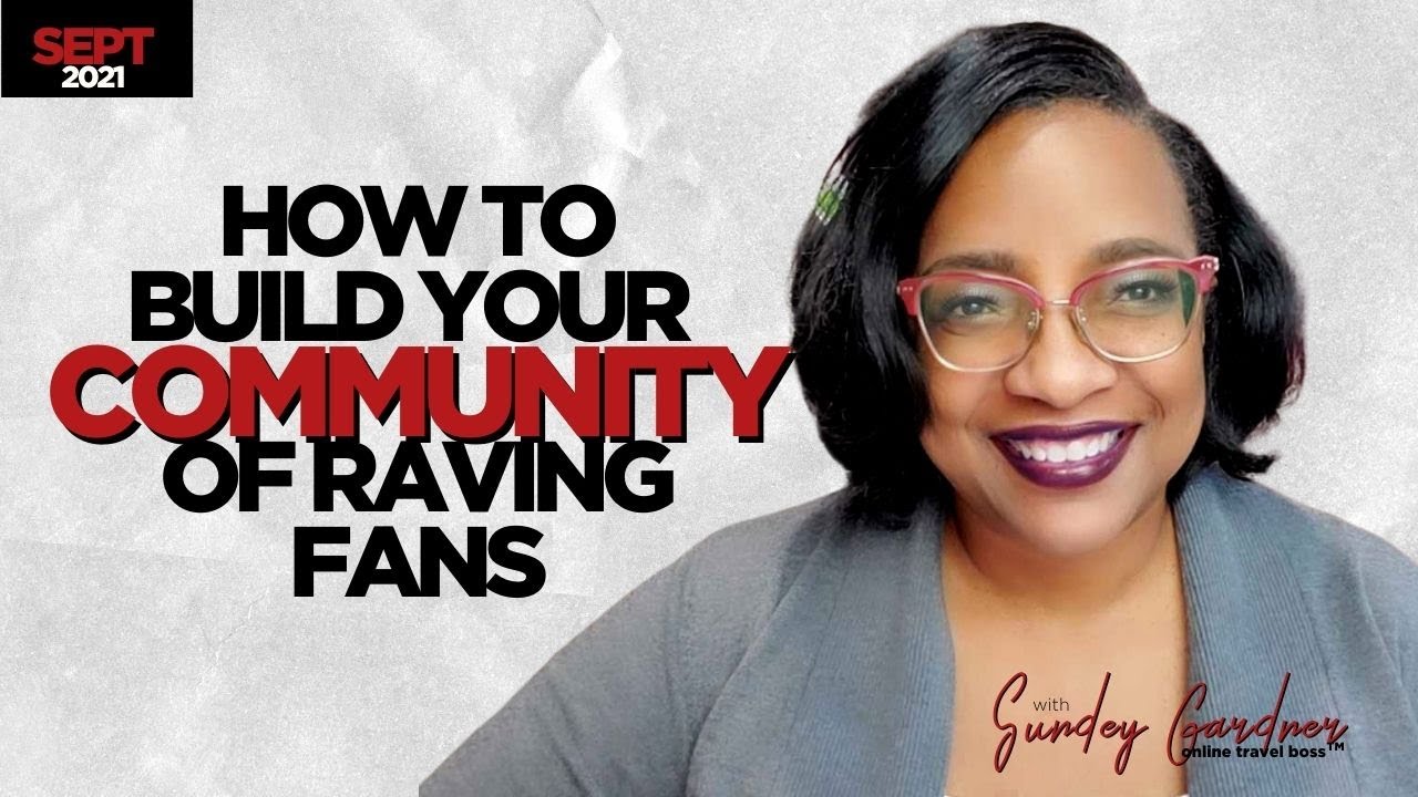 How to Build Your Community of Raving Fans | Sundey Gardner
