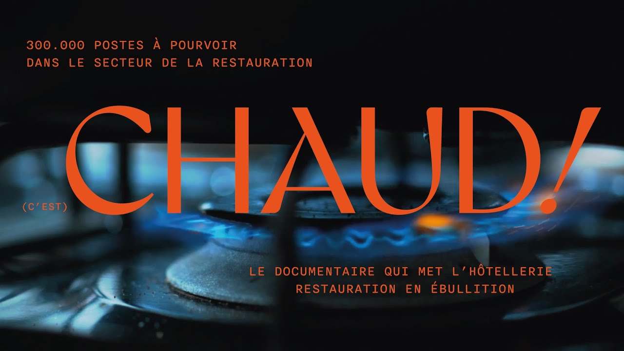 Chaud ! – Le documentaire qui met l’hôtellerie-restauration en ébullition 🔥