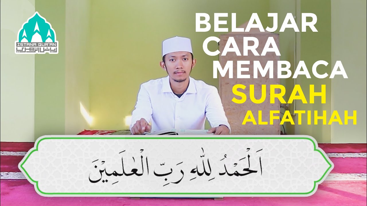 BELAJAR CARA MEMBACA SURAH AL - FATIHAH