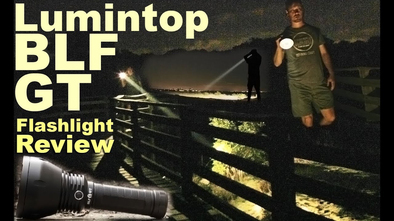Lumintop BLF GT Flashlight Review.  A buttload of throw with over 1 Million candela