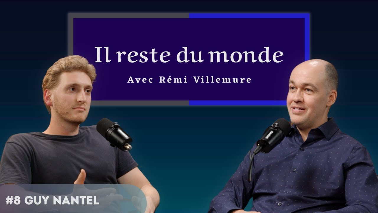 Il reste du monde | #8 Guy Nantel | Les QUÉBÉCOIS manquent-ils de CHIEN ?