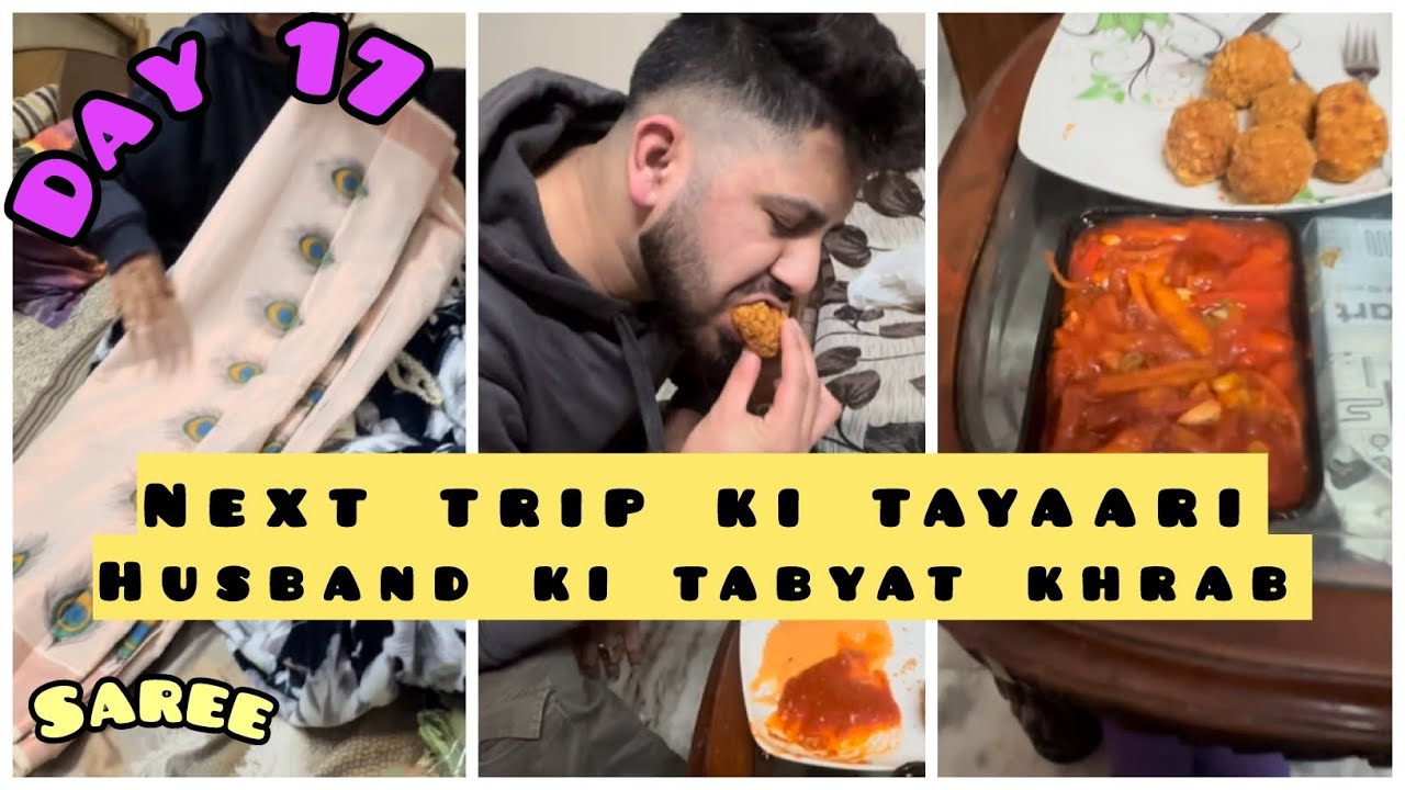 Day 17 of 30 days vlogs// Banaras jane ki tyari + Husband ki tabiyat khrab #tabiyatkharab #travel 